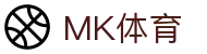 MK体育MK Sports官方主页 - 官方联络中心